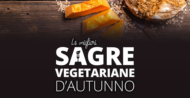 Le migliori sagre vegetariane d’Italia per l’autunno 2019